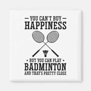 Du kannst Glück nicht kaufen, aber Badminton spiel Magnet