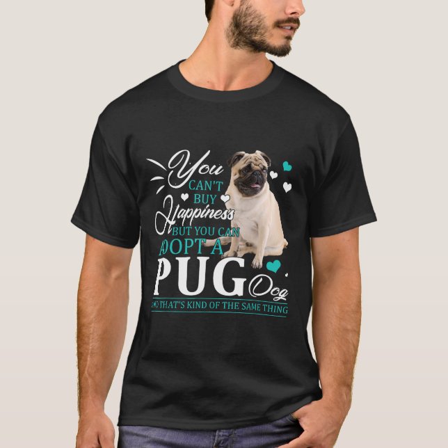 Du kannst Glück nicht kaufen, du kannst einen Mops T-Shirt (Vorderseite)