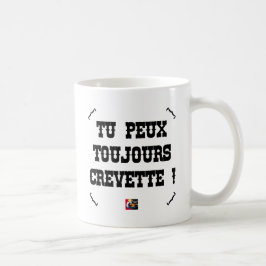 DU KANNST IMMER GARNELE! - Wortspiele Kaffeetasse