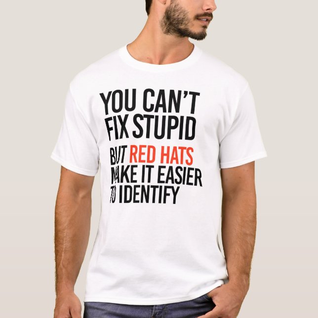Du kannst keine dummen, sondern rote Hats identifi T-Shirt (Vorderseite)