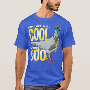Du kannst keinen Zauber Cool ohne Coo Funny Pigeon T-Shirt