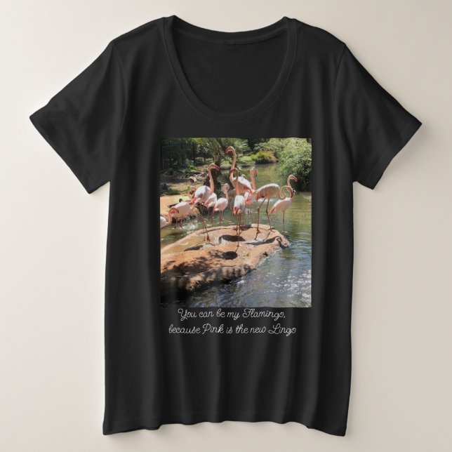 Du kannst mein Flamingo sein, ... Schwarz der Frau Große Größe T-Shirt (Design vorne)