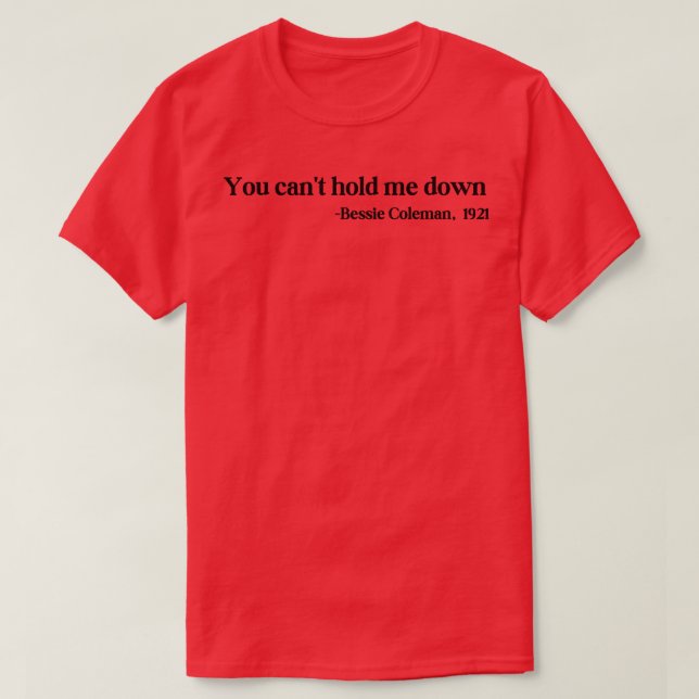 Du kannst mich Bessie Coleman nicht abhalten T-Shirt (Design vorne)