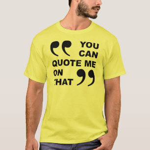 Du Kannst Mich Dahingehend Zitieren Lustiges T-Shi T-Shirt