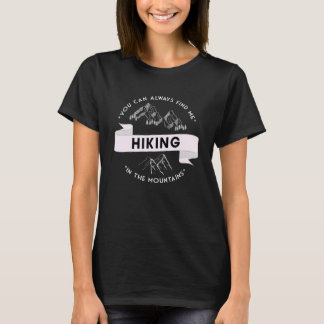 Du kannst mich immer beim Wandern in den Bergen fi T-Shirt