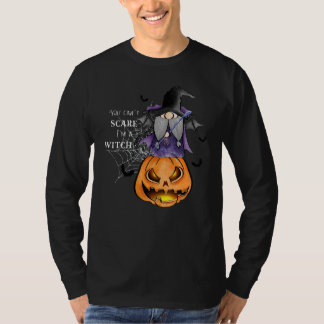 Du kannst mich nicht ängstigen, ich bin eine Hexe T-Shirt