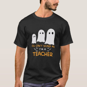 Du kannst mich nicht erschrecken, ich bin ein Lehr T-Shirt