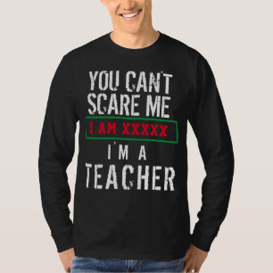Du kannst mich nicht erschrecken, ich bin ein Lehr T-Shirt