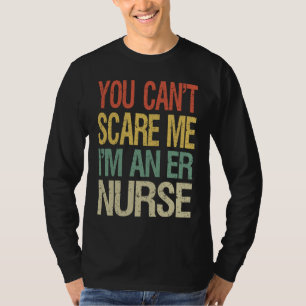 Du kannst mich nicht erschrecken, ich bin ein Notf T-Shirt