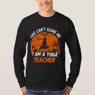 Du kannst mich nicht erschrecken, ich bin ein Yoga T-Shirt