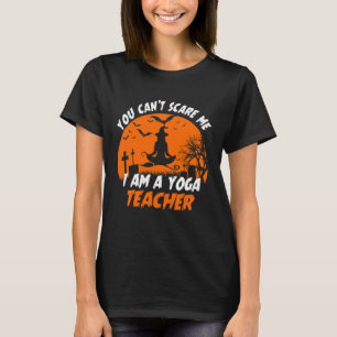 Du kannst mich nicht erschrecken, ich bin ein Yoga T-Shirt