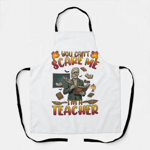 Du Kannst Mich Nicht Erschrecken Ich Bin Lehrer Ma Schürze
