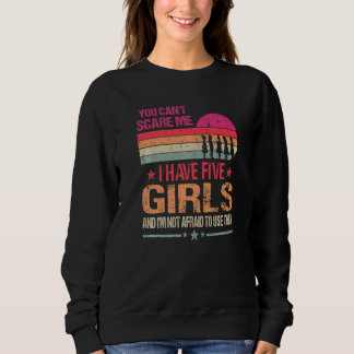 Du kannst mich nicht erschrecken, ich habe fünf Mä Sweatshirt
