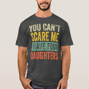 Du kannst mich nicht erschrecken, ich habe vier Tö T-Shirt