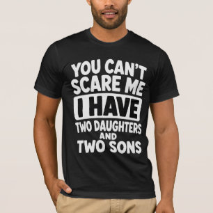 Du kannst mich nicht erschrecken, ich habe zwei Tö T-Shirt