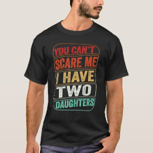 Du Kannst Mich Nicht Erschrecken Ich Habe Zwei Töc T-Shirt