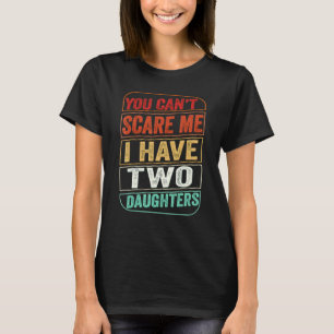 Du Kannst Mich Nicht Erschrecken Ich Habe Zwei Töc T-Shirt