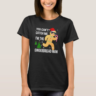Du kannst mich nicht fangen, ich bin der Lebkuchen T-Shirt