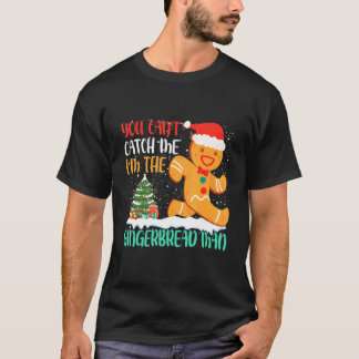 Du kannst mich nicht fangen, ich bin der Lebkuchen T-Shirt