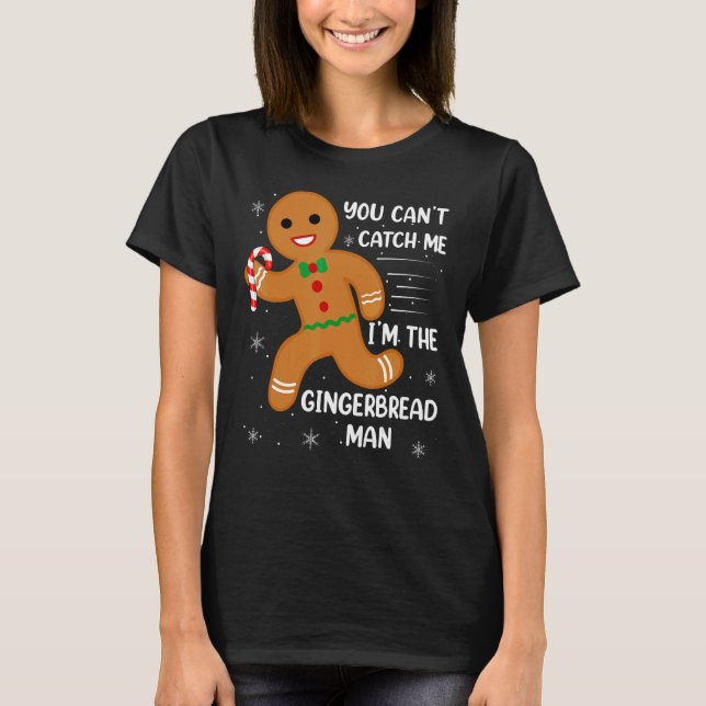 Du kannst mich nicht fassen, ich bin der Lebkuchen T-Shirt (Vorderseite)