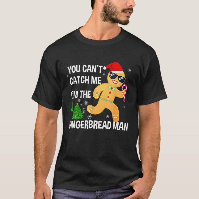 Du kannst mich nicht fassen, ich bin der Lebkuchen T-Shirt (Vorderseite)