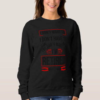 Du kannst mich nicht zwingen, ich bin ein pensioni sweatshirt
