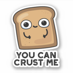 Du kannst mir einen lustigen Toastbrotpuffer Crust Aufkleber