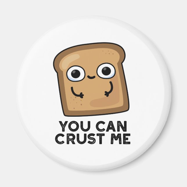 Du kannst mir einen lustigen Toastbrotpuffer Crust Magnet (Vorne)