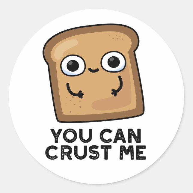 Du kannst mir einen lustigen Toastbrotpuffer Crust Runder Aufkleber (Vorderseite)