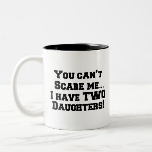 Du kannst mir keine Angst machen...ich habe Töcht Zweifarbige Tasse