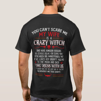 Du kannst mir keine Angst machen, meine Ehefrau is T-Shirt