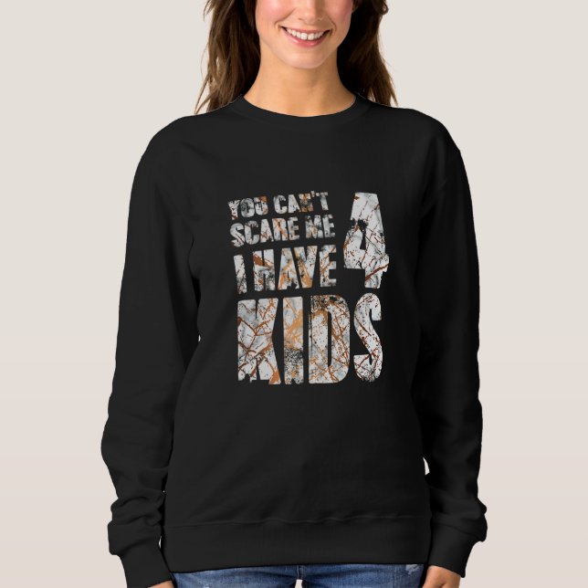 Du kannst mir keine Sorgen machen, dass ich 4 Kind Sweatshirt (Vorderseite)