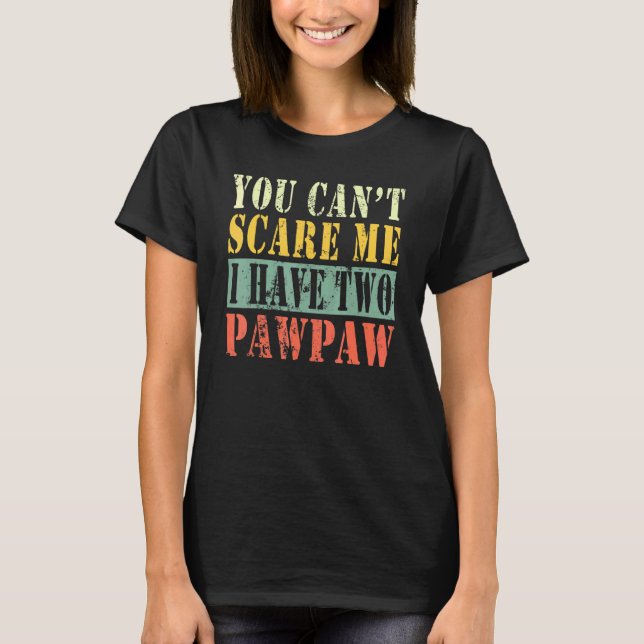 Du kannst mir nicht beibringen, dass ich zwei Pawp T-Shirt (Vorderseite)