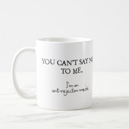 Du kannst mir nicht nein sagen. Ich bin auf Medika Kaffeetasse