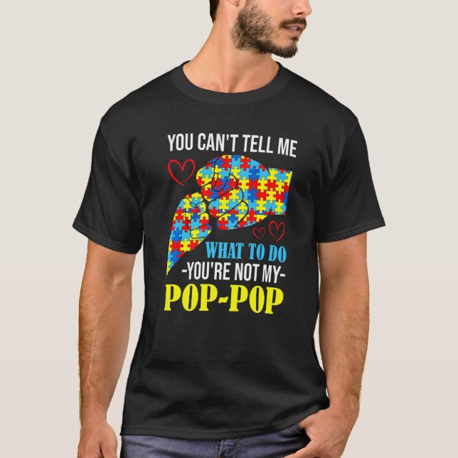 Du kannst mir nicht sagen, dass du nicht mein Pop  T-Shirt (Vorderseite)
