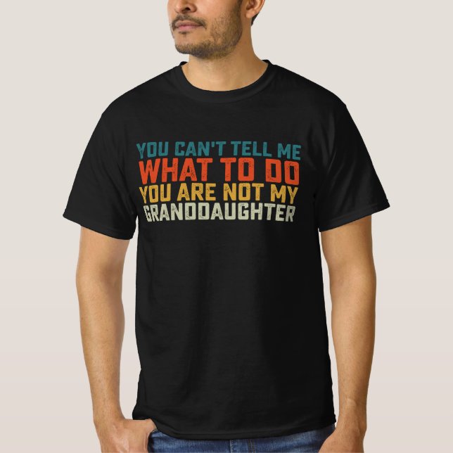 Du kannst mir nicht sagen, was ich meiner Enkelin  T-Shirt (Vorderseite)