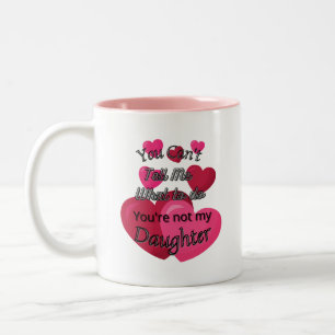 Du kannst mir nicht sagen, was ich mit Zwei-Tonen- Zweifarbige Tasse