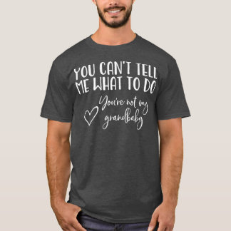 Du kannst mir nicht sagen, was ich tun soll, aber  T-Shirt