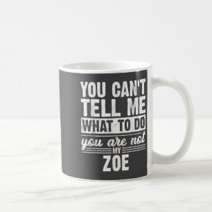 Du kannst mir nicht sagen, was ich tun soll, du bi kaffeetasse
