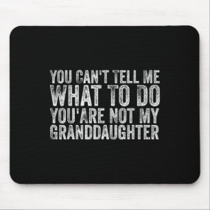 Du kannst mir nicht sagen, was ich tun soll, du bi mousepad