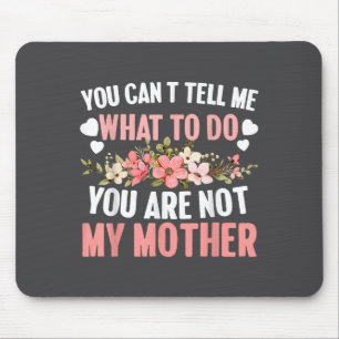 Du kannst mir nicht sagen, was ich tun soll, du bi mousepad