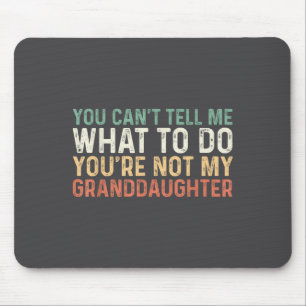 Du kannst mir nicht sagen, was ich tun soll, du bi mousepad