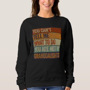 Du kannst mir nicht sagen, was ich tun soll, du bi sweatshirt