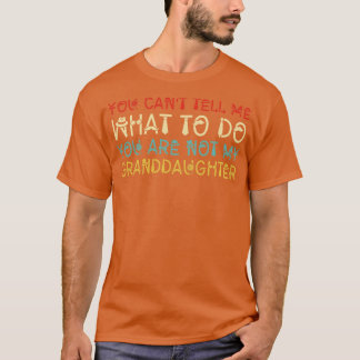 Du kannst mir nicht sagen, was ich tun soll, du bi T-Shirt