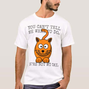 Du kannst mir nicht sagen, was ich tun soll, du bi T-Shirt