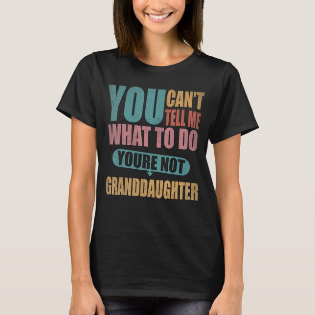 Du kannst mir nicht sagen, was ich tun soll, du bi T-Shirt (Vorderseite)