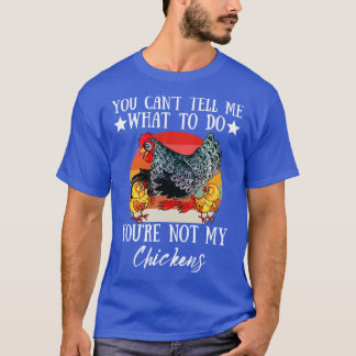 Du kannst mir nicht sagen, was ich tun soll, nicht T-Shirt