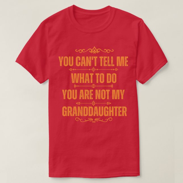 Du kannst mir nicht sagen, was ich tun soll, nicht T-Shirt (Design vorne)
