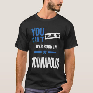 Du kannst mir nicht vormachen, dass ich in Indiana T-Shirt