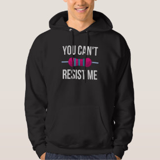 Du kannst mir nicht widerstehen Widerstand  Elektr Hoodie